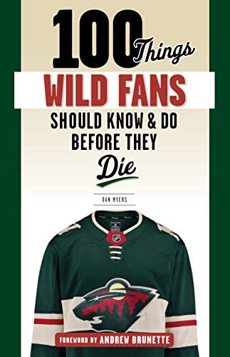 100 Things Wild Fans Should Know & Do Before They Die (100 Things...Fans Should Know) (English Edition)