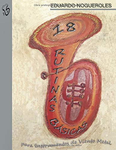 18 RUTINAS BASICAS: para instrumentos de Viento Metal (interior en blanco y negro)