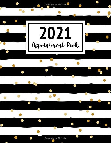 2021 Appointment Book: 52-Week Pre-Dated Daily & Hourly Appointment Schedule Diary, 8AM - 7PM Monday to Sunday Appointment Planner with 15 Minute Increments