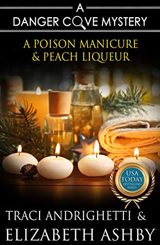 A Poison Manicure & Peach Liqueur: a Danger Cove Hair Salon Mystery (Danger Cove Mysteries Book 19) (English Edition)