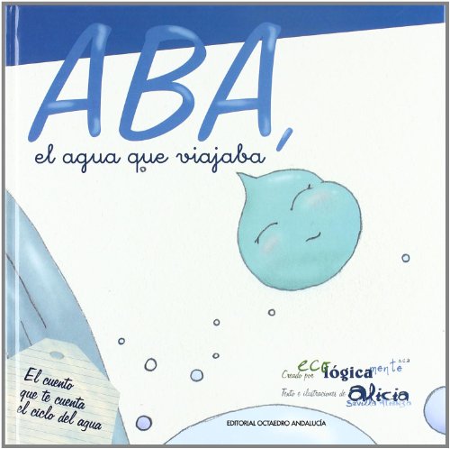 ABA, EL AGUA QUE VIAJABA (Cuentos infantiles) - 9788495345837