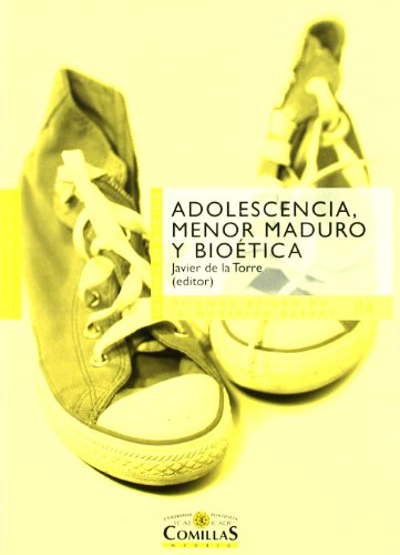 Adolescencia, menor maduro y bioética (Cátedra de Bioétia. Dilemas éticos de la medicina actual)
