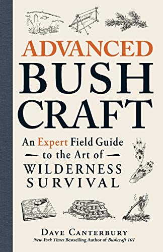 Advanced Bushcraft: An Expert Field Guide to the Art of Wilderness Survival [Idioma Inglés]