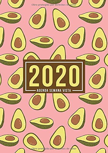 Agenda semana vista 2020: Del 1 de enero de 2020 al 31 de diciembre de 2020: Diario, organizador y planificador con vista semanal y mensual español: Aguacates en rosa 915-7