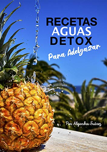 AGUAS DETOX: 10 RECETAS PARA ADELGAZAR RÁPIDO