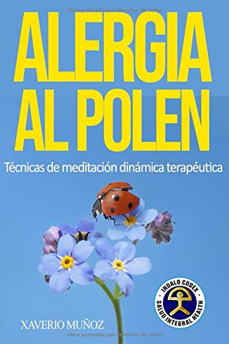 ALERGIA AL POLEN: Técnicas de meditación dinámica terapéutica (Indalo Codex)
