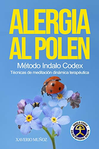 ALERGIA AL POLEN: Técnicas de meditación dinámica terapéutica Indalo Codex