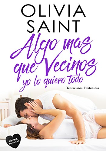 Algo mas que Vecinos yo lo quiero todo: Tentaciones Prohibidas (Novela Romántica nº 1)