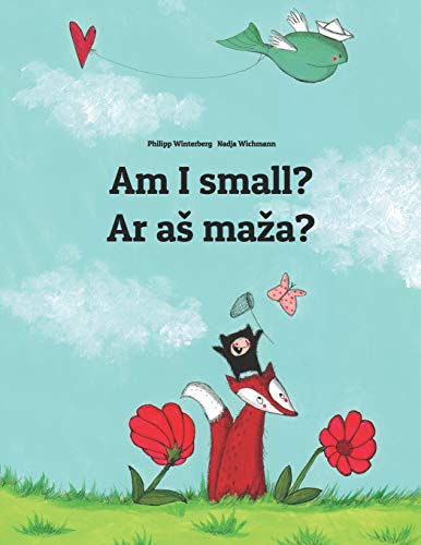 Am I small? Ar aš maža?: Children's Picture Book English-Lithuanian (Bilingual Edition)