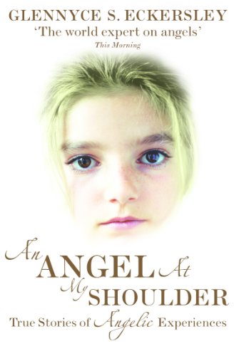 An Angel At My Shoulder: True Stories of Angelic Experiences