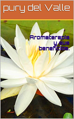 Aromaterapia y sus beneficios.