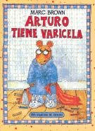 Arturo tiene varicela/ Arthur's Chicken Pox (Una aventura de Arturo / An Arthur Adventure)