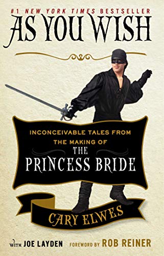 As You Wish: Inconceivable Tales from the Making of The Princess Bride (English Edition)