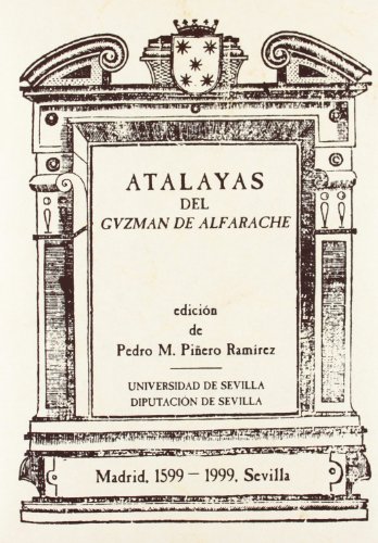 Atalayas del Guzman de Alfarache: Seminario Internacional sobre Mateo Alemán. 1999: 60 (Serie Literatura)