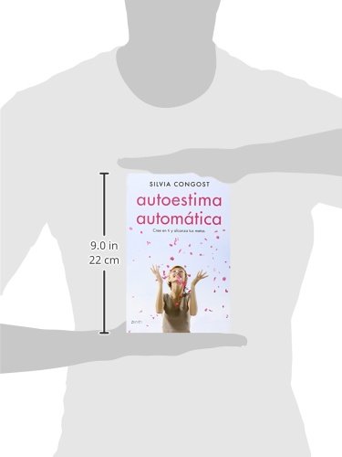 Autoestima automática: Cree en ti y alcanza tus metas (Autoayuda y superación)