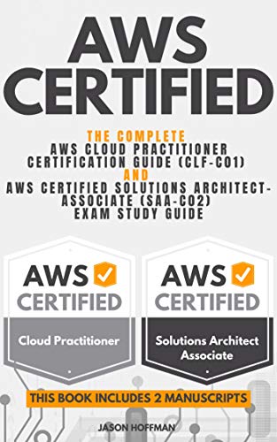 AWS CERTIFIED: The Complete AWS cloud practitioner certification guide ( CLF-C01 ) and AWS Certified Solutions Architect-Associate ( SAA-C02 ) Exam Study Guide - 2 books in 1 (English Edition)