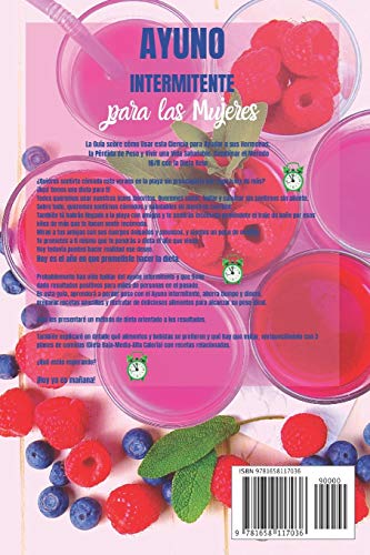 Ayuno Intermitente para las Mujeres: La Guía sobre cómo Usar esta Ciencia para Ayudar a sus Hormonas, la Pérdida de Peso y Vivir una Vida Saludable. Combinar el Método 16/8 con la Dieta Keto