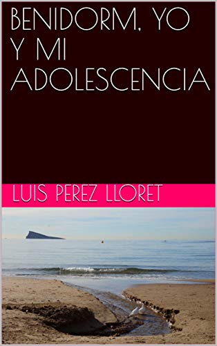 BENIDORM, YO Y MI ADOLESCENCIA