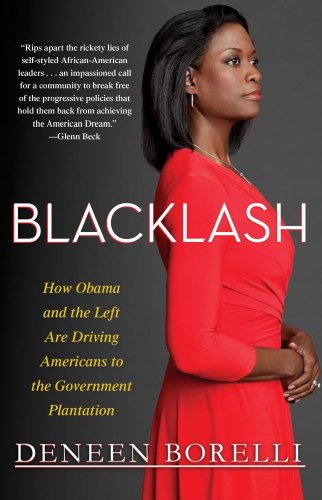 Blacklash: How Obama and the Left Are Driving Americans to the Government Plantation (English Edition)