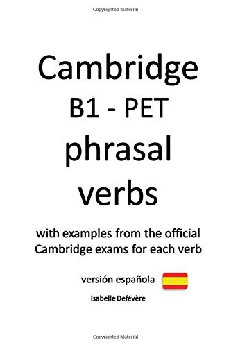 Cambridge B1 - PET phrasal verbs (versión española): 2020 edition