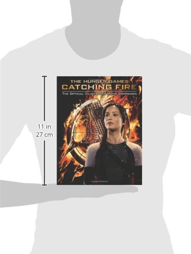 Catching Fire: The Official Illustrated Movie Companion (Hunger Games Trilogy)