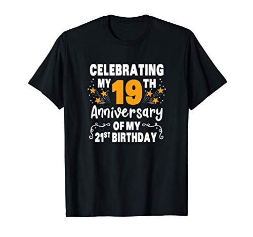 Celebrando el 19º aniversario de mi ropa de 21 cumpleaños Camiseta