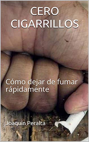 CERO CIGARRILLOS: Cómo dejar de fumar rápidamente