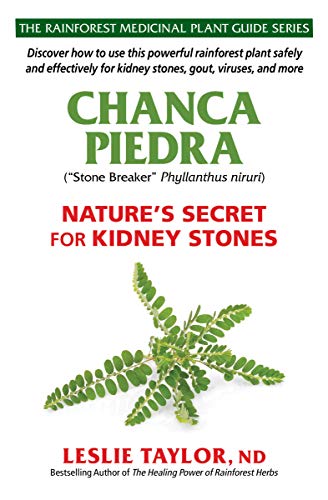 Chanca Piedra: Nature’s Secret for Kidney Stones (The Rainforest Medicinal Plant Guide Series Book 4) (English Edition)