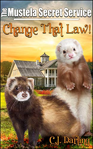 Change That Law!: Book 1 of "The Mustela Secret Service" (English Edition)