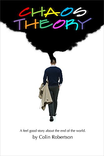 Chaos Theory: A Feel Good Story About the End of the World (English Edition)