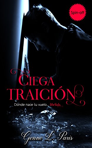 Ciega traición: Donde nace tu vuelo, libélula...