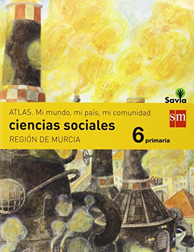 Ciencias sociales. 6 Primaria. Savia. Murcia - 9788467575798