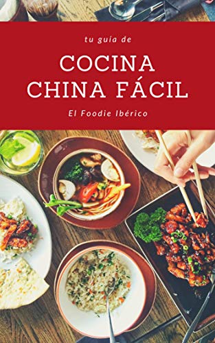 Cocina China Fácil: Manual práctico y recetas de una de las gastronomías más fascinantes del mundo