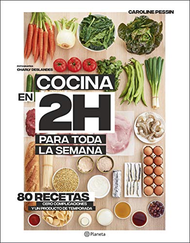Cocina en 2 horas para toda la semana: El bestseller internacional del batch cooking