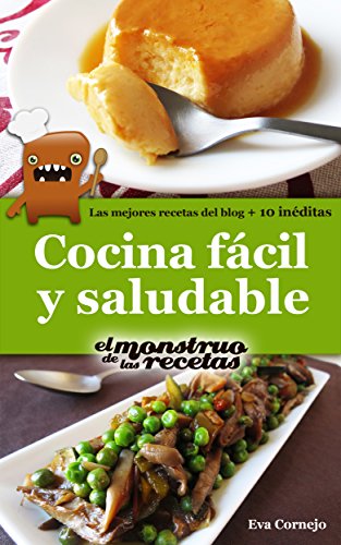 Cocina fácil y saludable de El Monstruo de las Recetas. (Cocinando nº 1)
