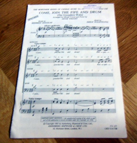 Come, join the Fife and Drum ... Arranged for mixed voices and piano by Denis Wright. Words by Sherren Douglas. [Staff and tonic sol-fa notation.] (Mortimer Series of choral Music)