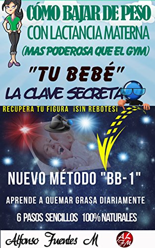 Cómo Bajar de Peso con Lactancia Materna (Más poderosa que el GYM): Tu bebé la clave secreta