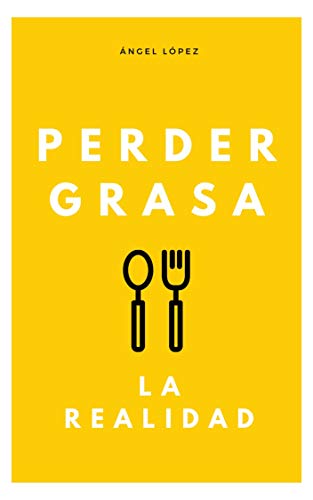Como perder grasa, la realidad