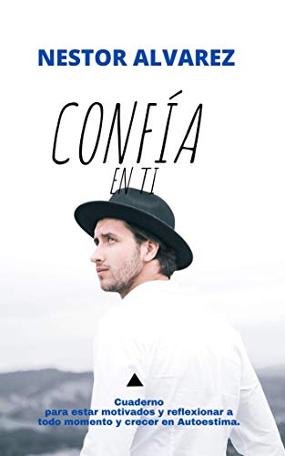 CONFIA EN TI: Cuaderno para estar motivados y reflexionar a todo momento y crecer en Autoestima (9)