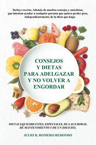 Consejos y dietas para adelgazar y no volver a engordar (Aprender a comer sano)