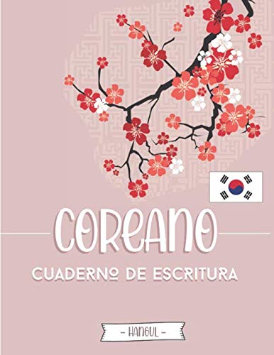 Coreano - Cuaderno de escritura Hangul: con papel en blanco quadriculado (Wongoji) para practicar la Caligrafía Coreana y aprender a escribir los ... estudiantes del idioma y amantes de Corea