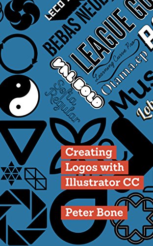 Creating Logos with Illustrator CC: Learn to create stunning logos with Illustrator CC, step by step.  (English Edition)
