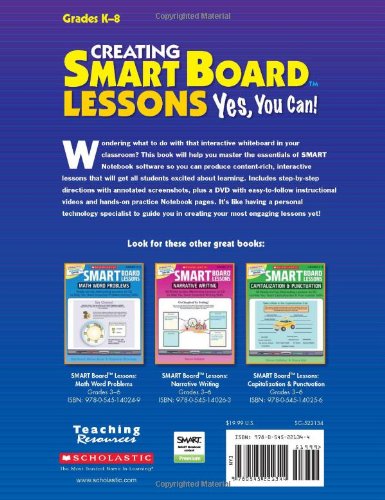Creating Smart Board Lessons: Yes, You Can!: Easy Step-By-Step Directions for Using Smart Notebook Software to Develop Powerful, Interactive Lessons T
