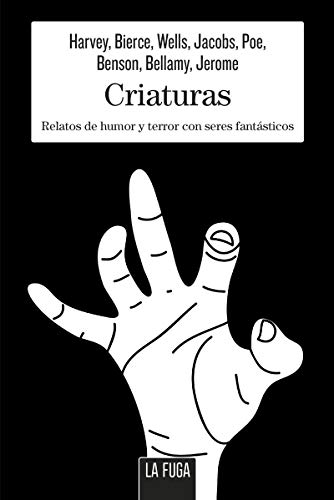 Criaturas: Relatos de humor y terror con seres fantásticos: 16 (En serio)