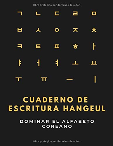 Cuaderno De Escritura Hangeul: Dominar el alfabeto coreano, Cuaderno de ejercicios Hangeul para aprender coreano, 150 páginas