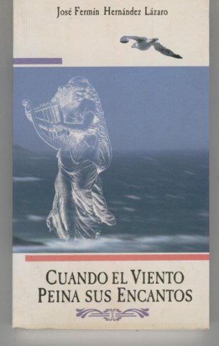 CUANDO EL VIENTO PEINA SUS ENCANTOS. Poesia.