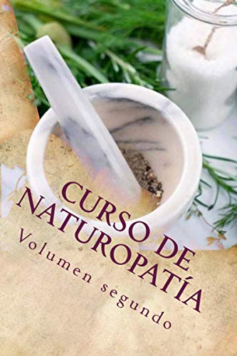 Curso de NATUROPATÍA: Volumen segundo: Volume 8 (Cursos formativos)