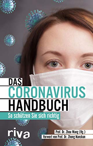 Das Coronavirus Handbuch: Corona: So schützen Sie sich richtig (German Edition)