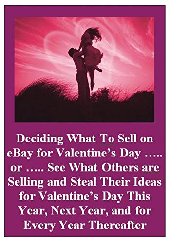 Deciding What to Sell on eBay for Valentine's Day (English Edition)
