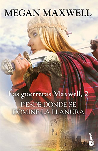 Desde donde se domine la llanura: Serie Las guerreras Maxwell 2 (Bestseller)